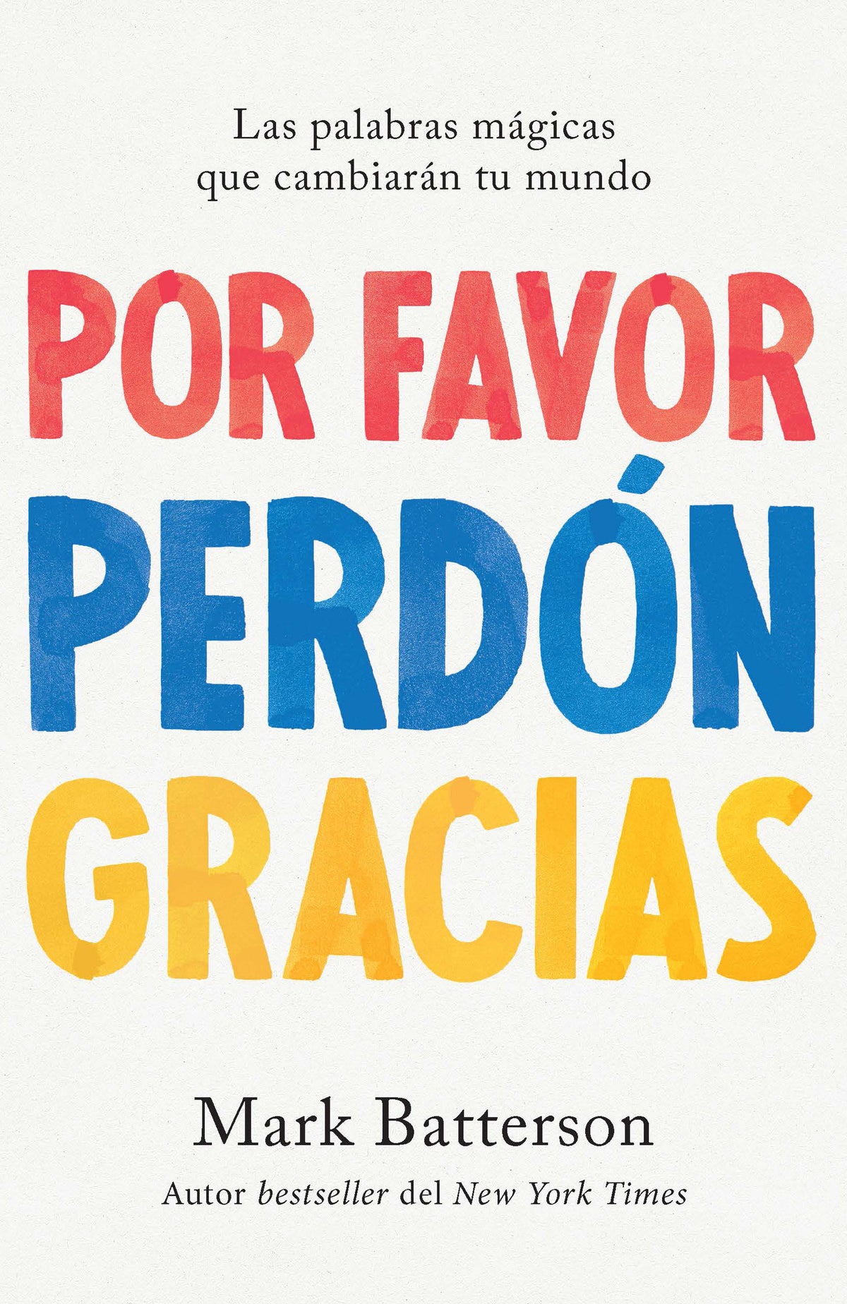 Por favor, perdón, gracias: Las palabras mágicas que cambiarán tu mundo / Please , Sorry, Thanks cover (ISBN 9781644737903)