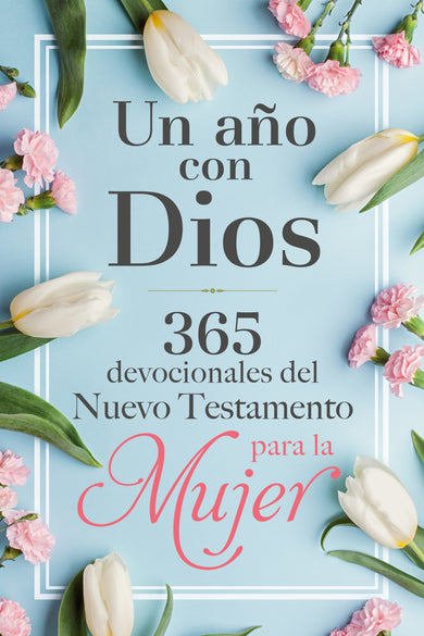Un año con Dios: 365 devocionales del nuevo testamento para la mujer / A Year with God: 365 New Testament Devotionals for Women cover (ISBN 9781644737972)