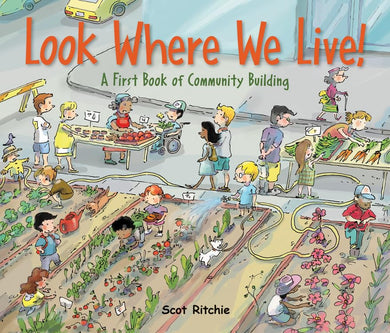 Look Where We Live! - A First Book of Community Building (Scot Ritchie)-Nonfiction: 天文地理 Space & Geography-買書書 BuyBookBook
