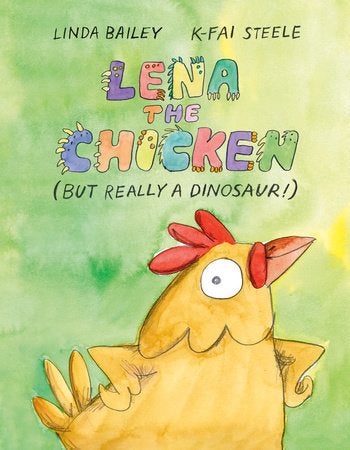 Cover of Lena the Chicken (But Really a Dinosaur!) (ISBN 9781774880135)