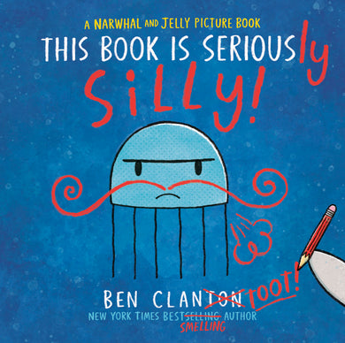 This Book Is Seriously Silly! (A Narwhal and Jelly Picture Book