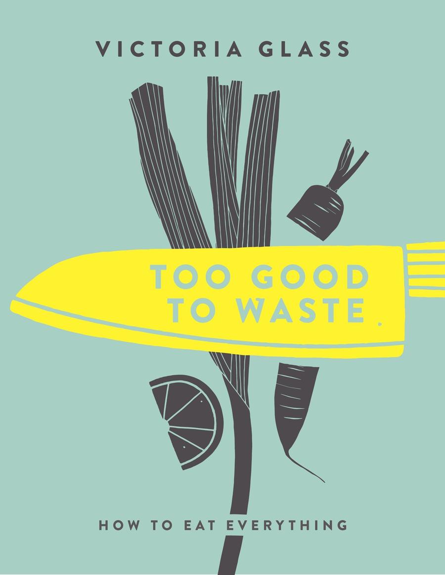 Too Good To Waste-Cookery / food and drink / food writing-買書書 BuyBookBook