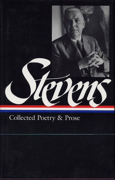Wallace Stevens: Collected Poetry & Prose (LOA