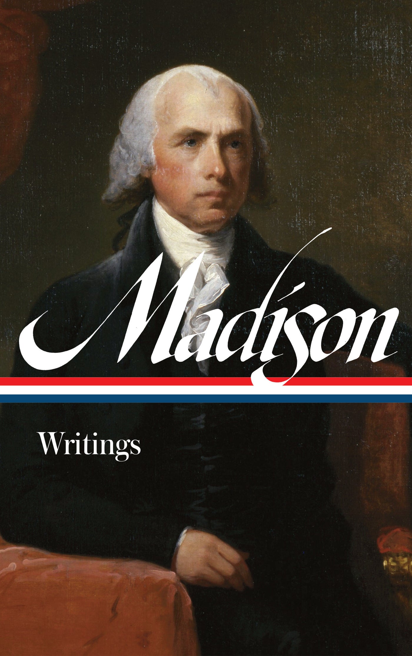 James Madison: Writings (LOA #109)