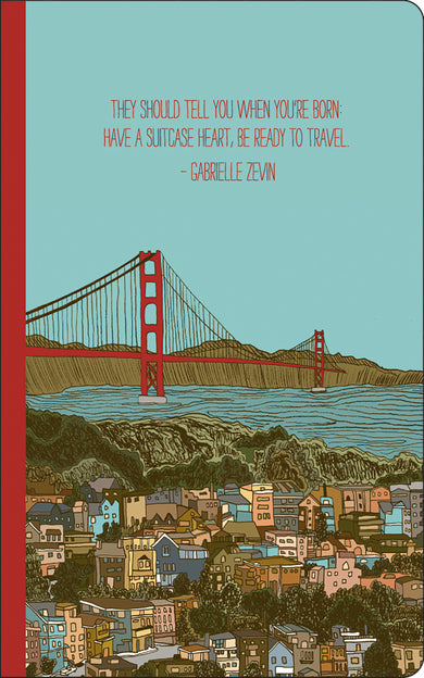 Write Now Journal: "They should tell you when you're born: have a suitcase heart, be ready to travel." -Gabrielle Zevin