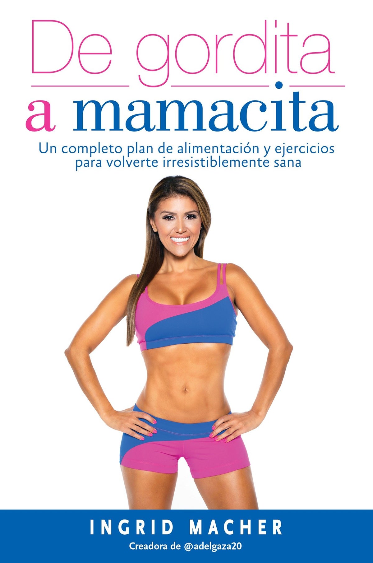 De gordita a mamacita / From FAT to FAB. cover (ISBN 9781945540172)