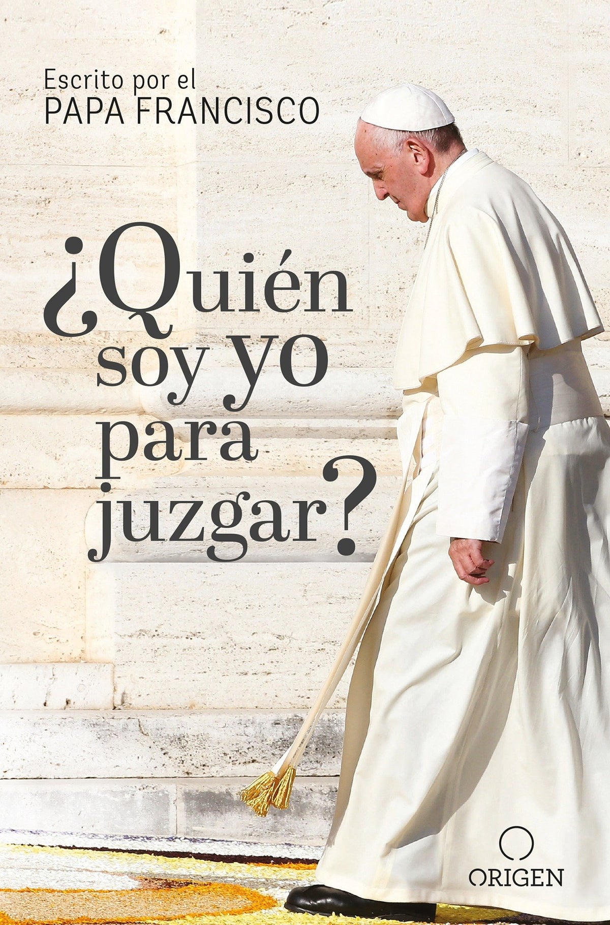 ¿Quién soy yo para juzgar? / Who Am I to Judge? cover (ISBN 9781945540363)