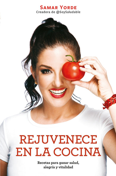 Rejuvenece en la cocina: Recetas para ganar salud, alegria y vitalidad / Rejuvenate Yourself in the Kitchen: Recipes for Generating Health, Joy, and Vita cover (ISBN 9781945540400)