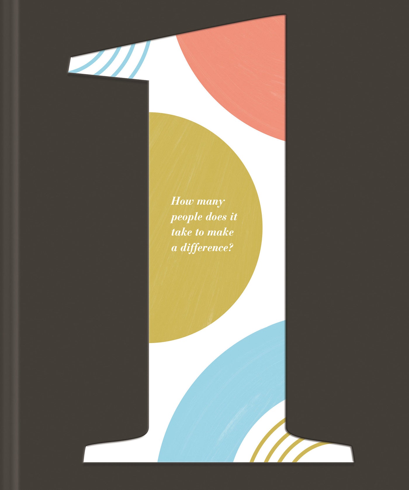 1: How Many People Does It Take to Make a Difference? cover (ISBN 9781946873811)