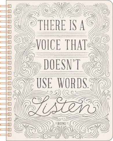 Spiral Notebook: There Is a Voice That Doesn't Use Words. Listen.