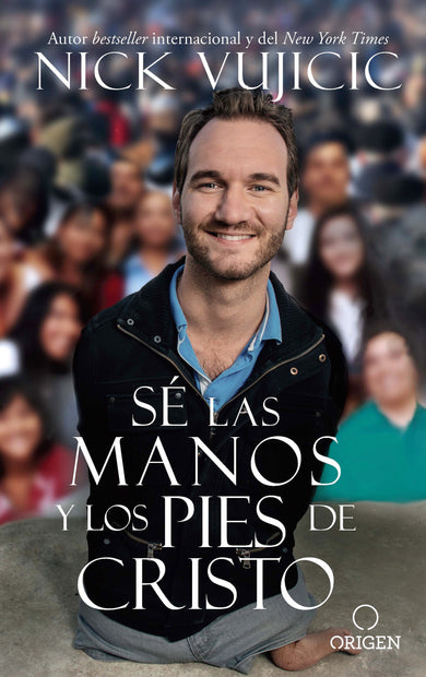 Sé las manos y los pies de Cristo: Comparte el amor de Dios con todos sus hijos / Be the Hands and Feet: Living Out God's Love for All His Children cover (ISBN 9781947783133)