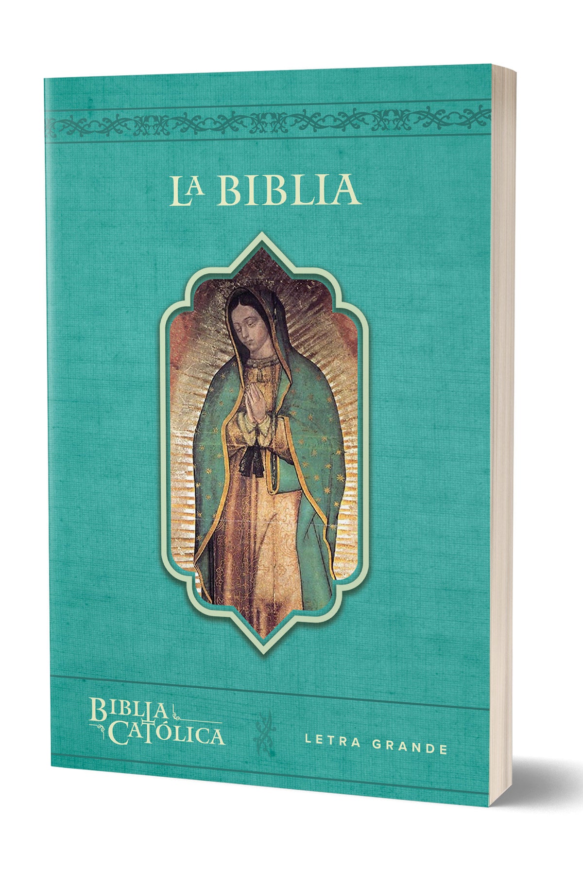 La Biblia Católica con Virgen de Guadalupe. Tamaño grande, edición letra grande / The Catholic Bible in Spanish with the Virgin of Guadalupe cover (ISBN 9781949061949)