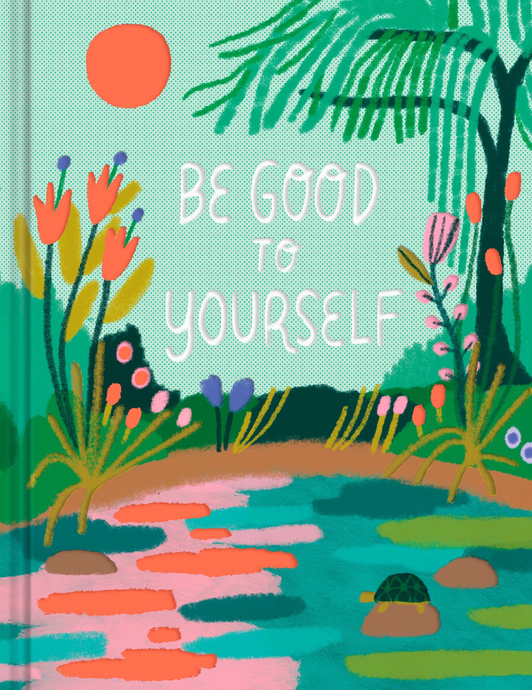 Be Good to Yourself