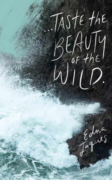 Write Now Journal: ". . . taste the beauty of the wild." -Edna Jaques