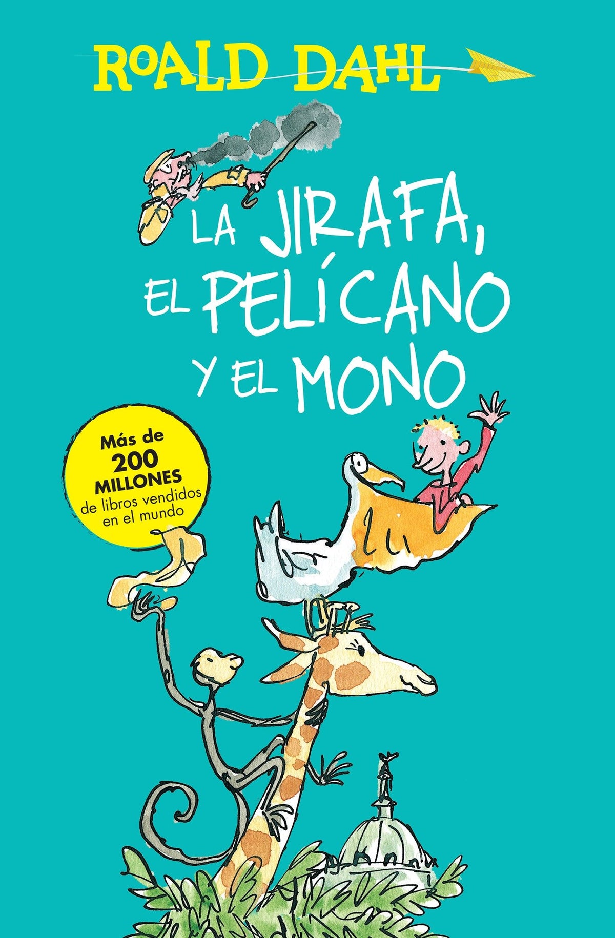 La jirafa, el pelicano y el mono / The Giraffe and the Pelly and Me cover (ISBN 9786073137096)