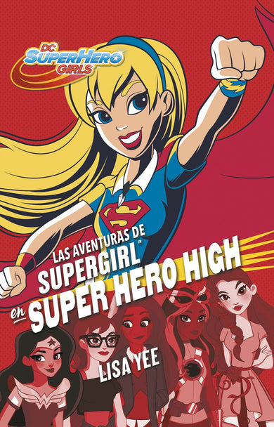 Las aventuras de Supergirl en Super Hero High / Supergirl at Super Hero High cover (ISBN 9786073150651)