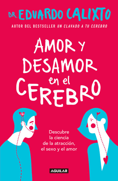 Amor y desamor en el cerebro / Love and Lack of Love in the Brain cover (ISBN 9786073163460)