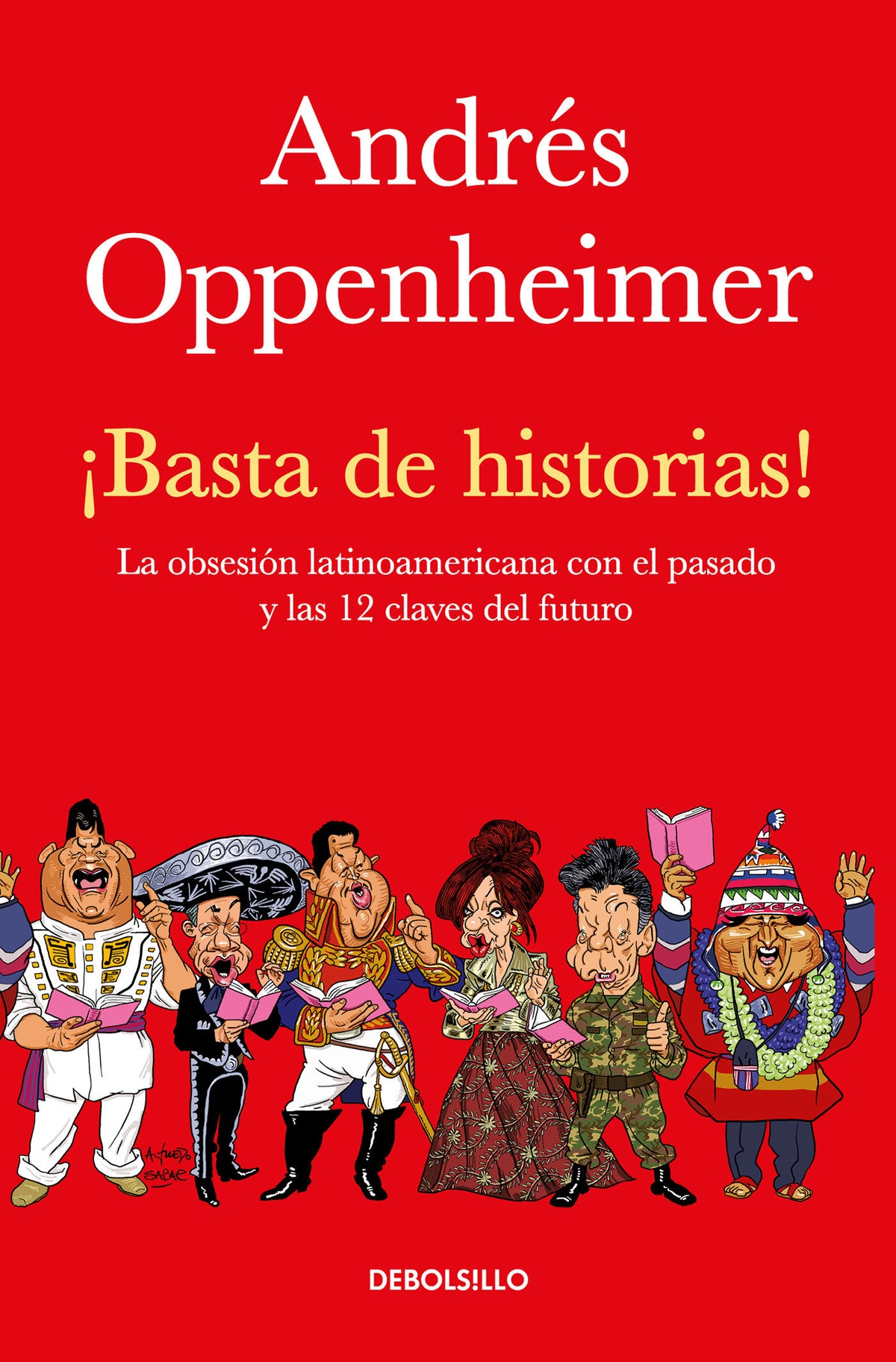 ¡Basta de historias!: La obsesión latinoamericana con el pasado y las 12 claves del futuro / Enough History! cover (ISBN 9786073164023)