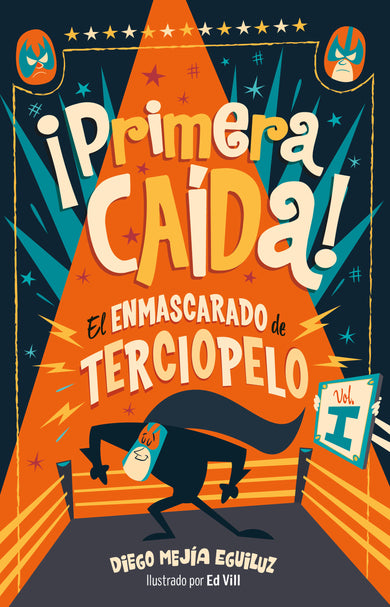 ¡Primera caída! (El enmascarado de terciopelo 1)/ First Fall! cover (ISBN 9786073164467)