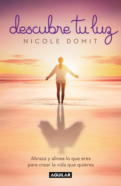 Descubre tu luz: Abraza y alinea lo que eres para crear la vida que quieres / Discover Your Light cover (ISBN 9786073165778)