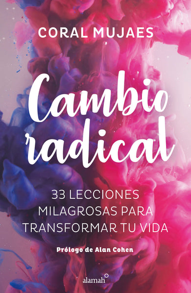 Cambio Radical: 33 recetas milagrosas para un cambio radical / Radical Change. 33 Miracle Recipes for a Radical Change cover (ISBN 9786073165938)