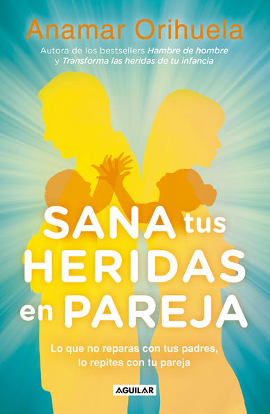 Sana tus heridas en pareja / Heal Your Wounds as a Couple cover (ISBN 9786073166010)
