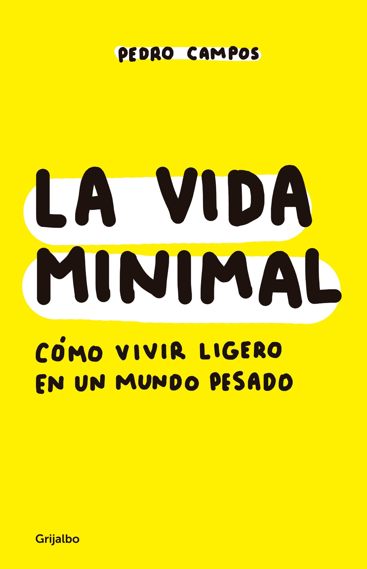 La vida minimal: Cómo vivir cien años con salud y felicidad / The Minimalist Life: How to Live 100 Years with Health and Happiness cover (ISBN 9786073167321)