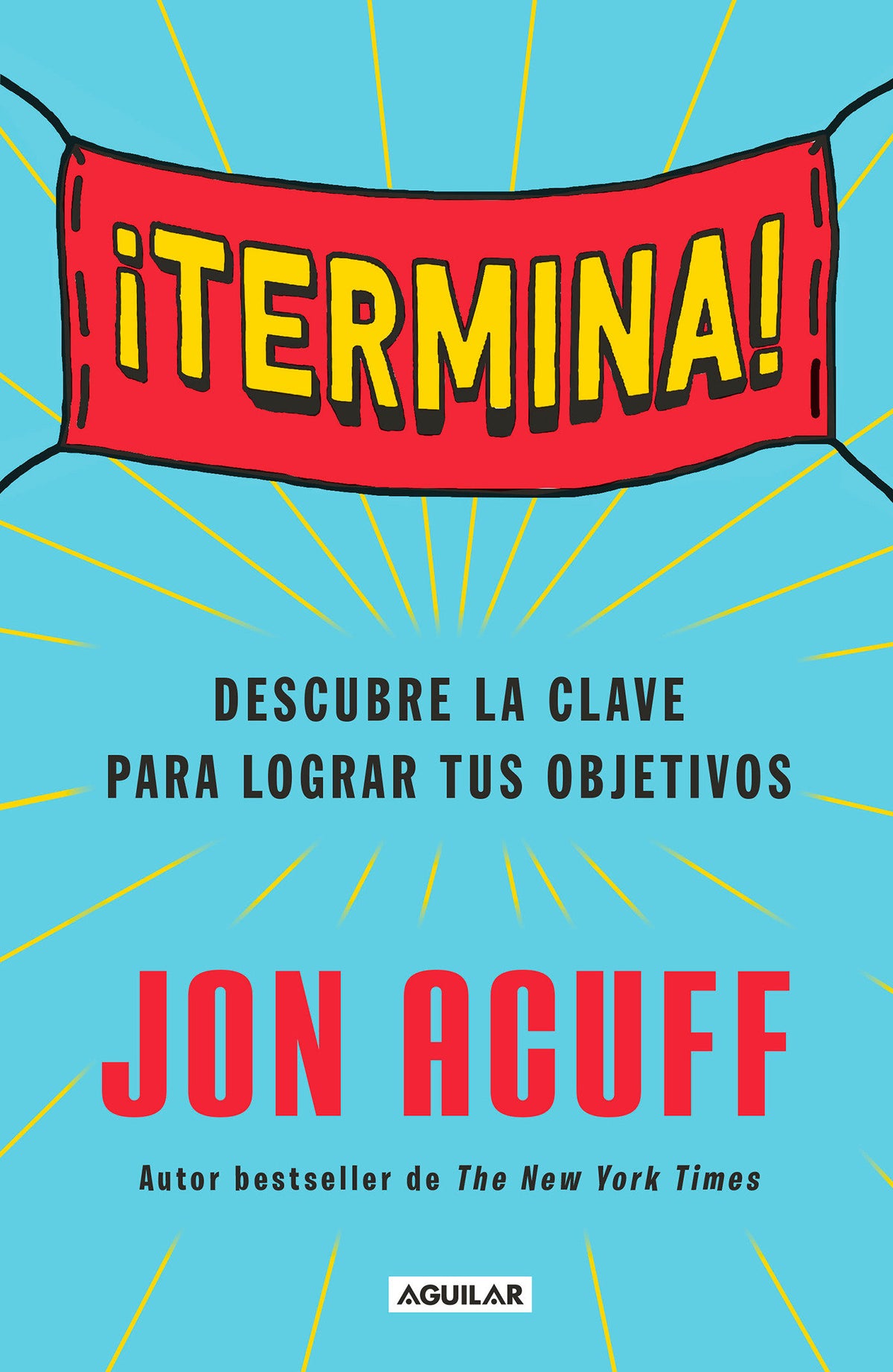 ¡Termina!: Regálate el Don de hacer las cosas / Finish: Give Yourself the Gift of Done cover (ISBN 9786073168533)