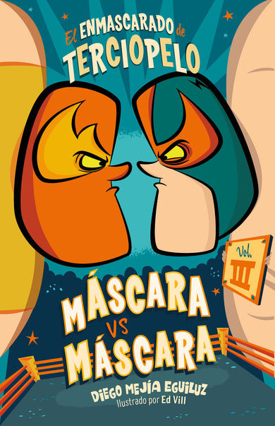 Máscara contra máscara (El Enmascarado de Terciopelo 3) / Mask vs. Mark (The Velvet Masked Wrestler 3) cover (ISBN 9786073176248)