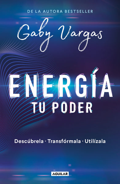 Energía: tu poder: Descúbrela, transformarla, utilízala / Energy: Your Power: Discover It, Transform It, Use It cover (ISBN 9786073176316)