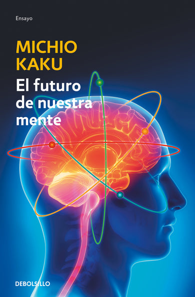 El futuro de nuestra mente: El reto cientIfico para entender, mejorar y fortalecer nuestra mente / The Future of the Mind cover (ISBN 9786073177207)