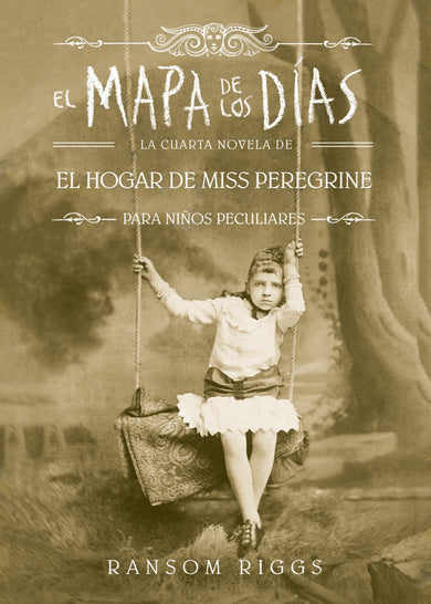 El mapa de los días. El hogar de Miss Peregrine / A Map of Days cover (ISBN 9786073177535)