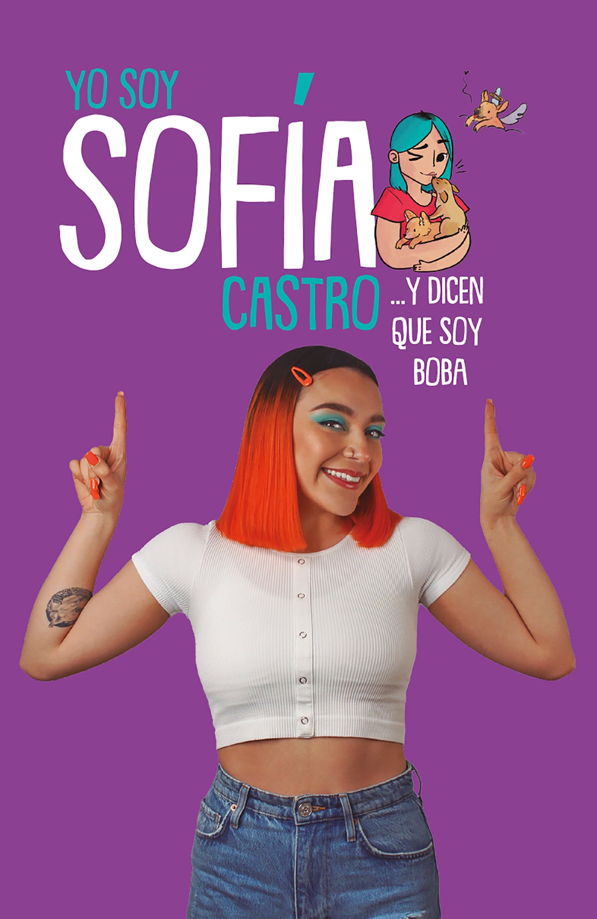 Yo soy Sofía Castro... y dicen que soy Boba / I Am Sofía Castro... and They Say I'm Dumb cover (ISBN 9786073177610)