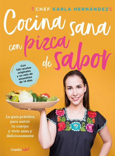 Cocina sana con pizca de sabor: Una guía práctica para nutrir tu cuerpo y vivir / Healthy Cooking with a Pinch of Flavor cover (ISBN 9786073183413)