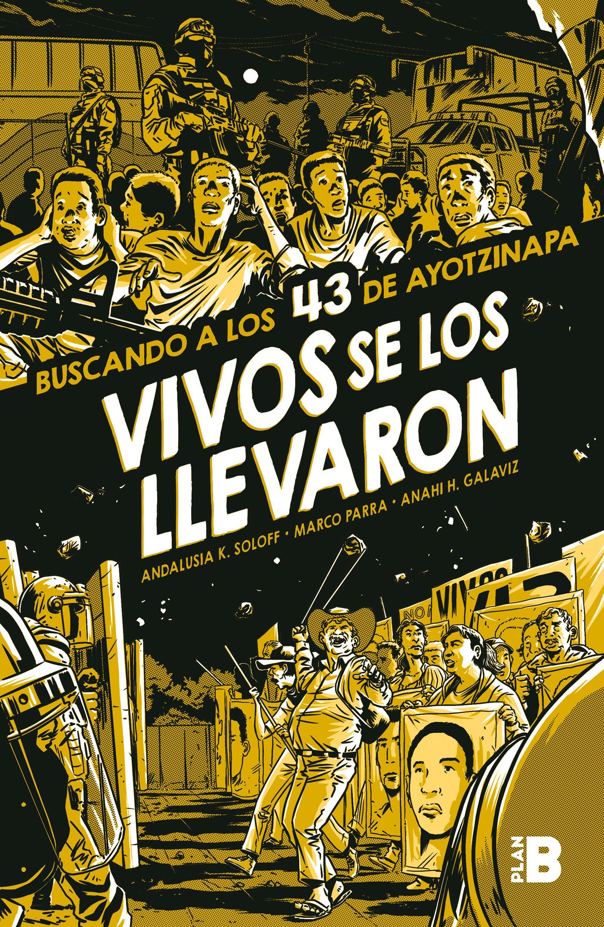 Vivos se los llevaron. Buscando a los 43 de Ayotzinapa. (Novela gráfica) / Taken Alive. Looking for Ayotzinapa's 43. Graphic Novel cover (ISBN 9786073183475)