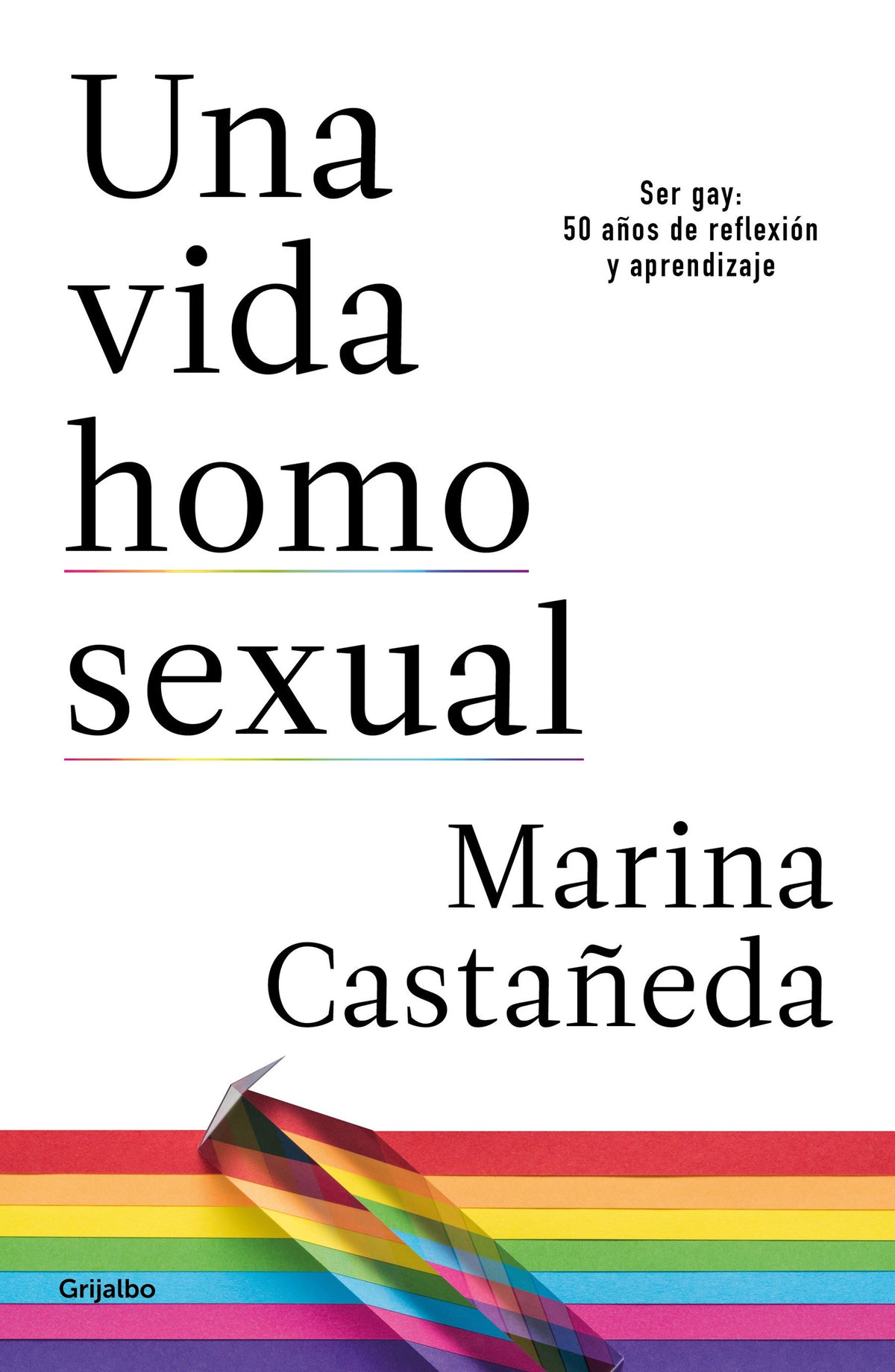 Una vida homosexual / A Homosexual Life cover (ISBN 9786073184106)