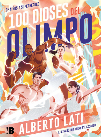 100 Dioses del Olimpo: De niños a Superhéroes / 100 Olympus Gods. From Children to Superheroes cover (ISBN 9786073188364)