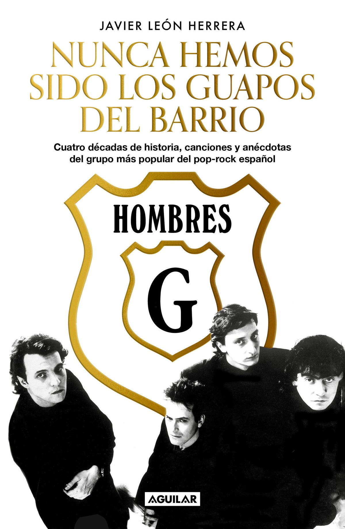 Hombres G: Nunca hemos sido los guapos del barrio / Hombres G: We've never been the cute guys on the block cover (ISBN 9786073197878)