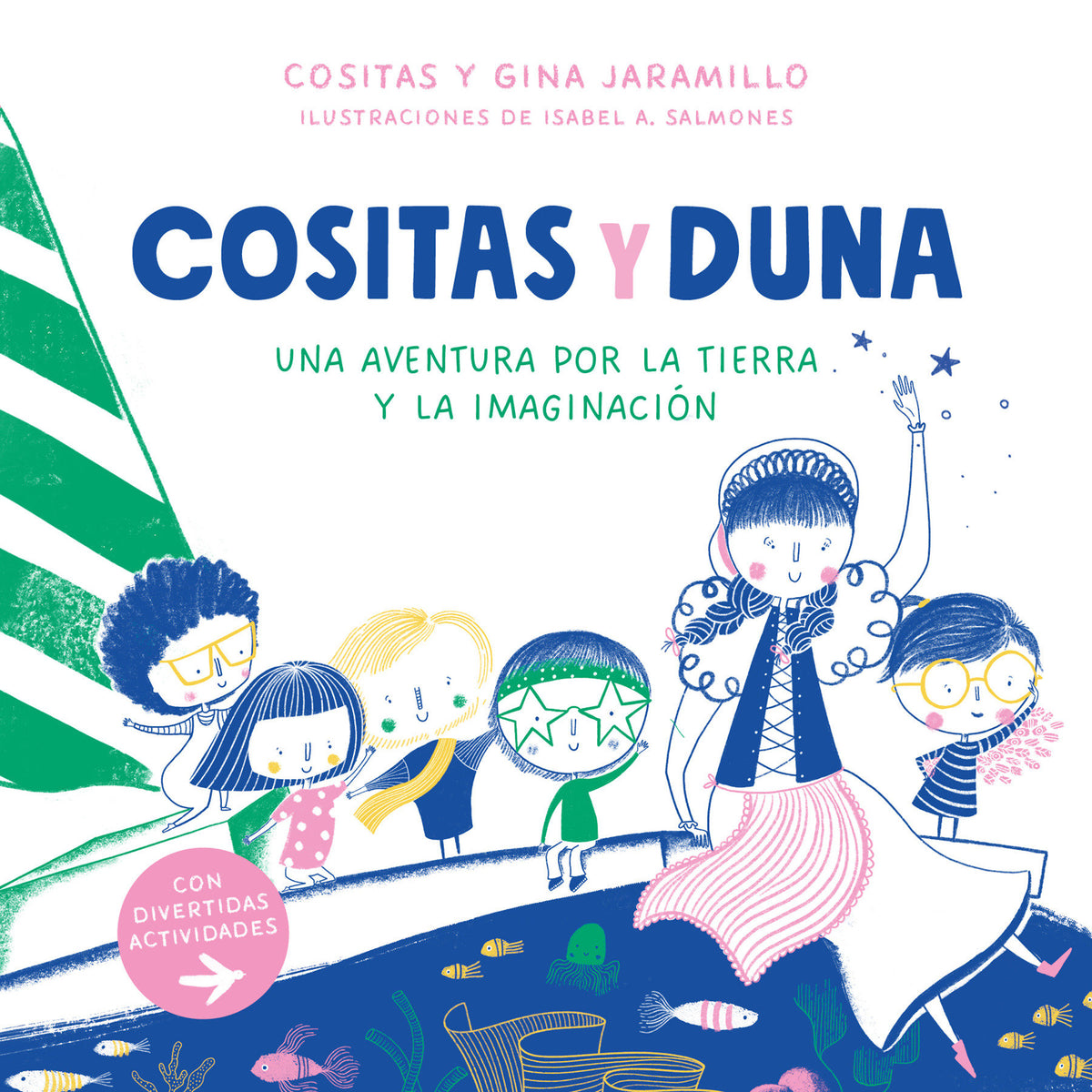 Cositas y Duna: Una aventura por la tierra y la imaginación / Cositas and Duna: An Adventure through Earth and Our Imagination cover (ISBN 9786073800372)