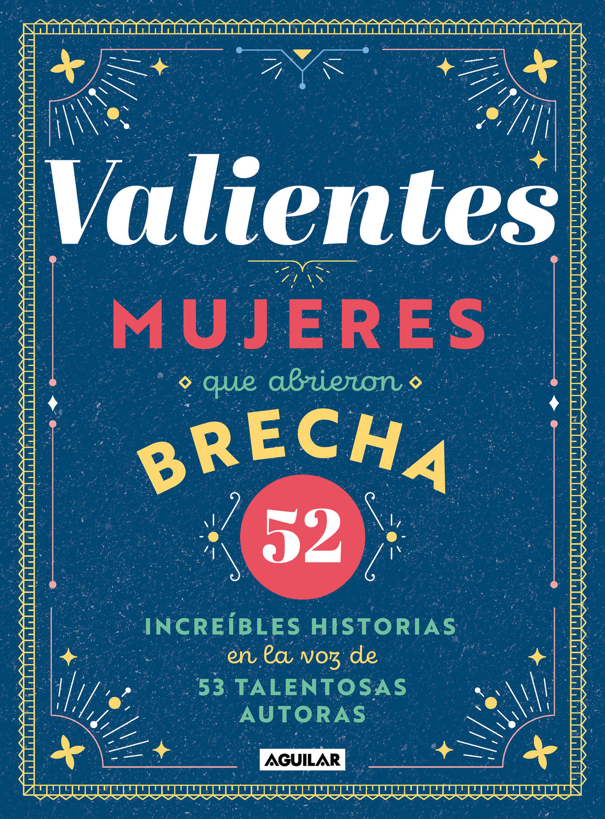 Valientes: Mujeres que abrieron brecha / Women Who Made a Breakthrough cover (ISBN 9786073800501)
