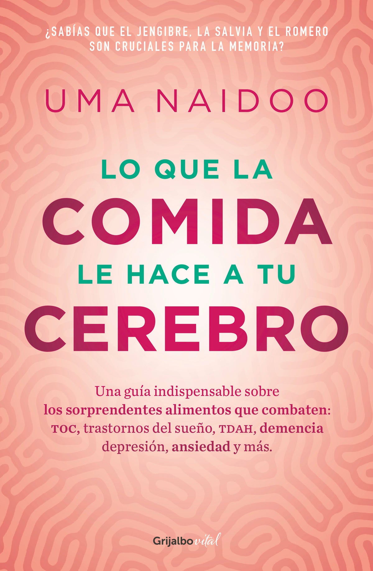 Lo que la comida le hace a tu cerebro / This is Your Brain on Food cover (ISBN 9786073805544)