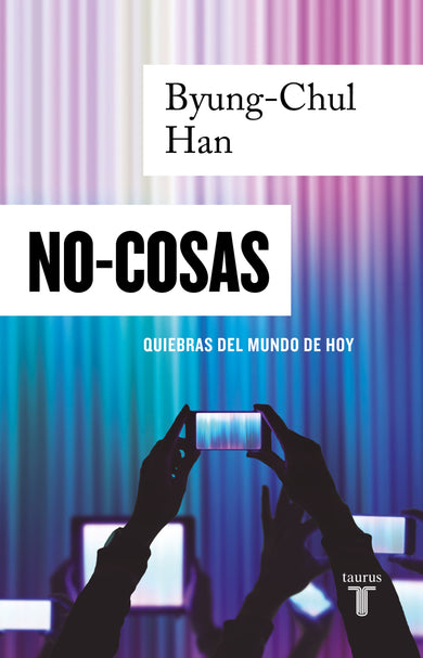 NO-COSAS. Quiebras del mundo de hoy / Non-things: Upheaval in the Lifeworld cover (ISBN 9786073806510)