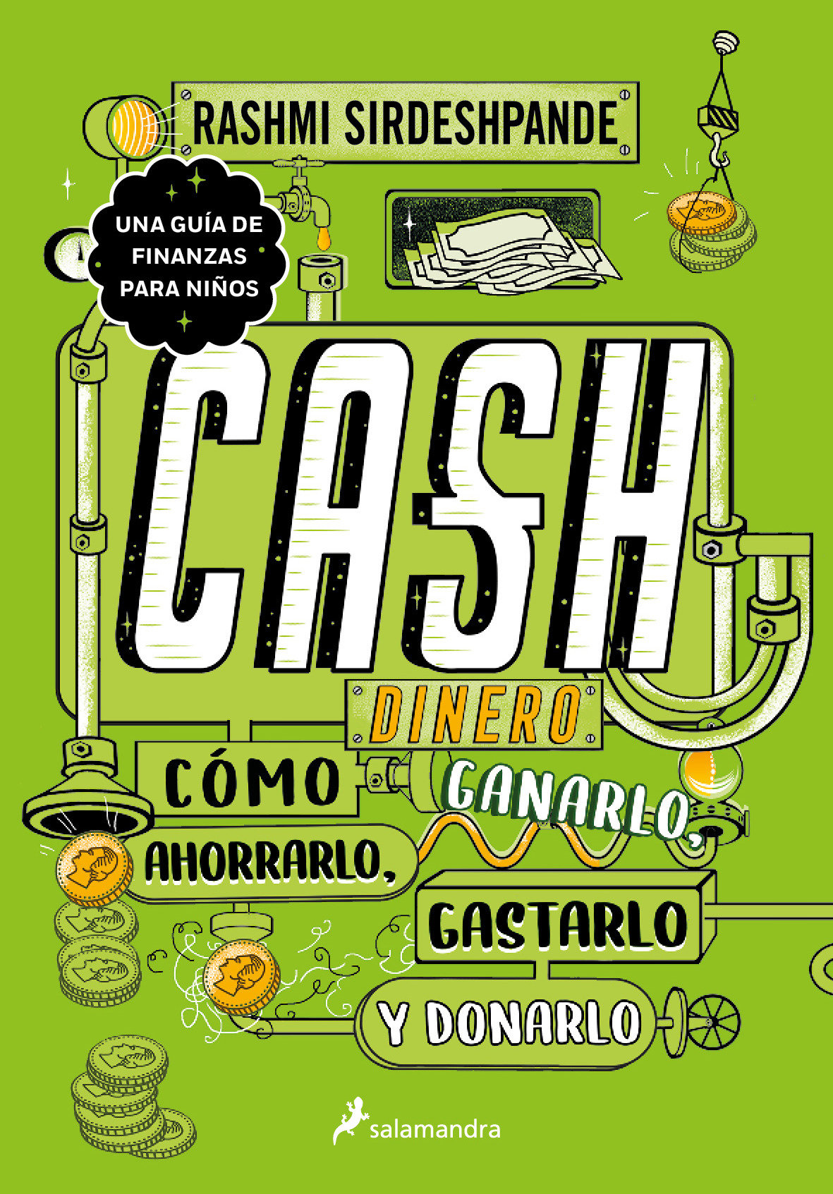 Dinero: cómo ganarlo, ahorrarlo, gastarlo y donarlo / Cash: How to Earn It, Save It, Spend It, Grow It, Give It cover (ISBN 9786073810814)