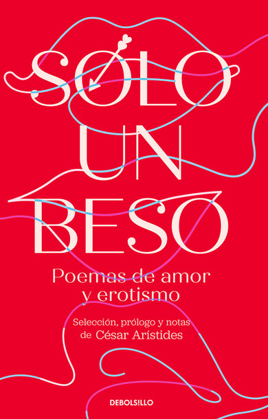 Solo un beso. Poemas de amor y erotismo / Just a Kiss. Erotic and Love Poems cover (ISBN 9786073811552)