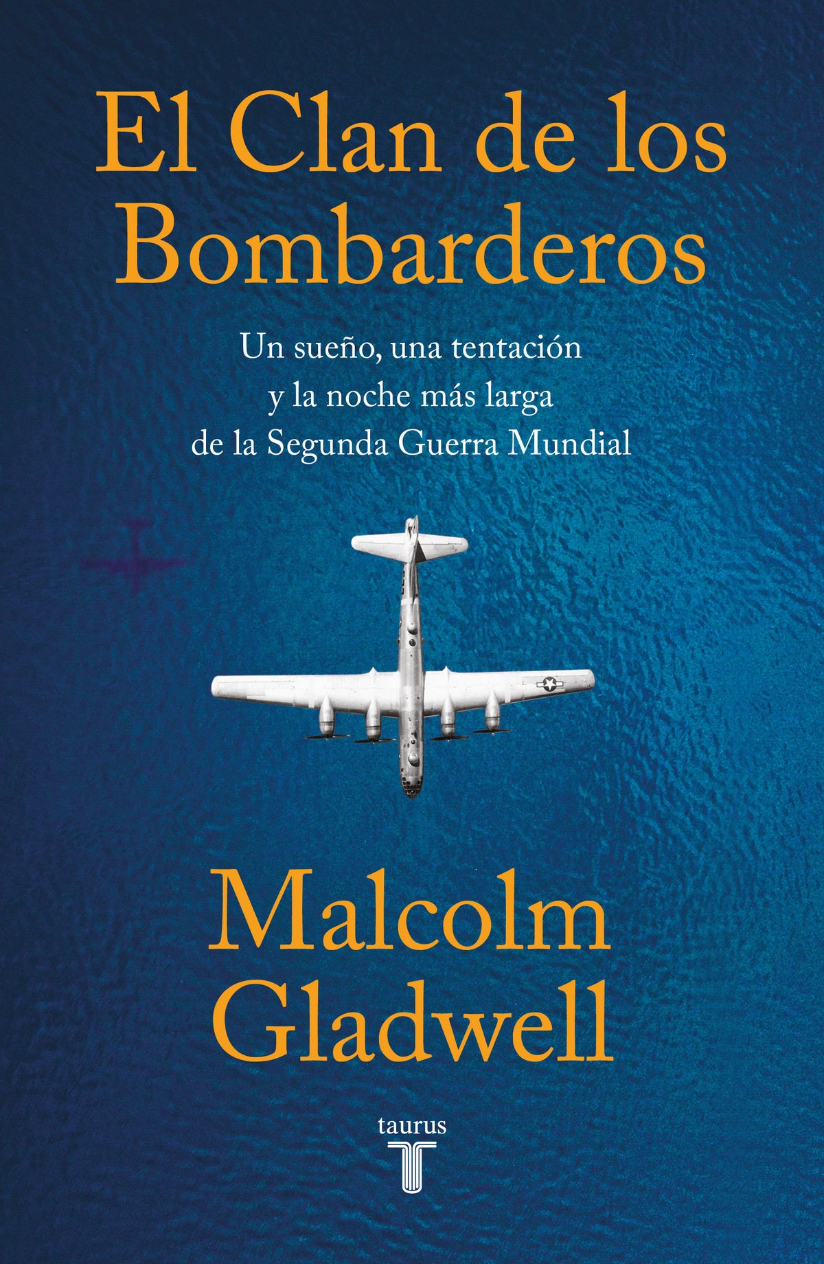 El clan de los bombarderos/ The Bomber Mafia: a Dream, a Temptation, and the Longest Night of the Second World War cover (ISBN 9786073815390)