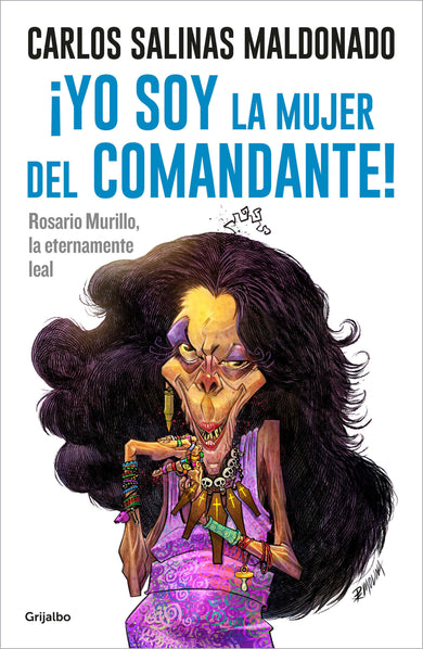 ¡Yo soy la mujer del comandante!: Rosario Murillo la eternamente leal / I Am the Commander's Wife! cover (ISBN 9786073815420)