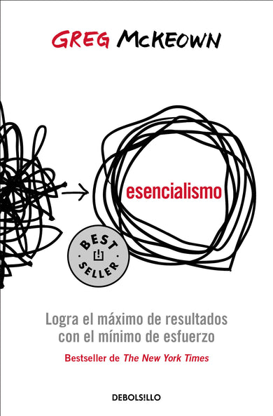 Esencialismo. Logra el máximo de resultados con el mínimo de esfuerzo / Essentialism: The Disciplined Pursuit of Less cover (ISBN 9786073815666)
