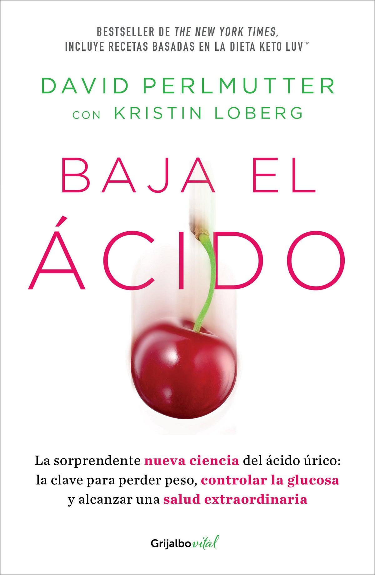 Baja el ácido: La sorprendente nueva ciencia del ácido úrico / Drop Acid: The Surprising New Science of Uric Acid cover (ISBN 9786073819947)
