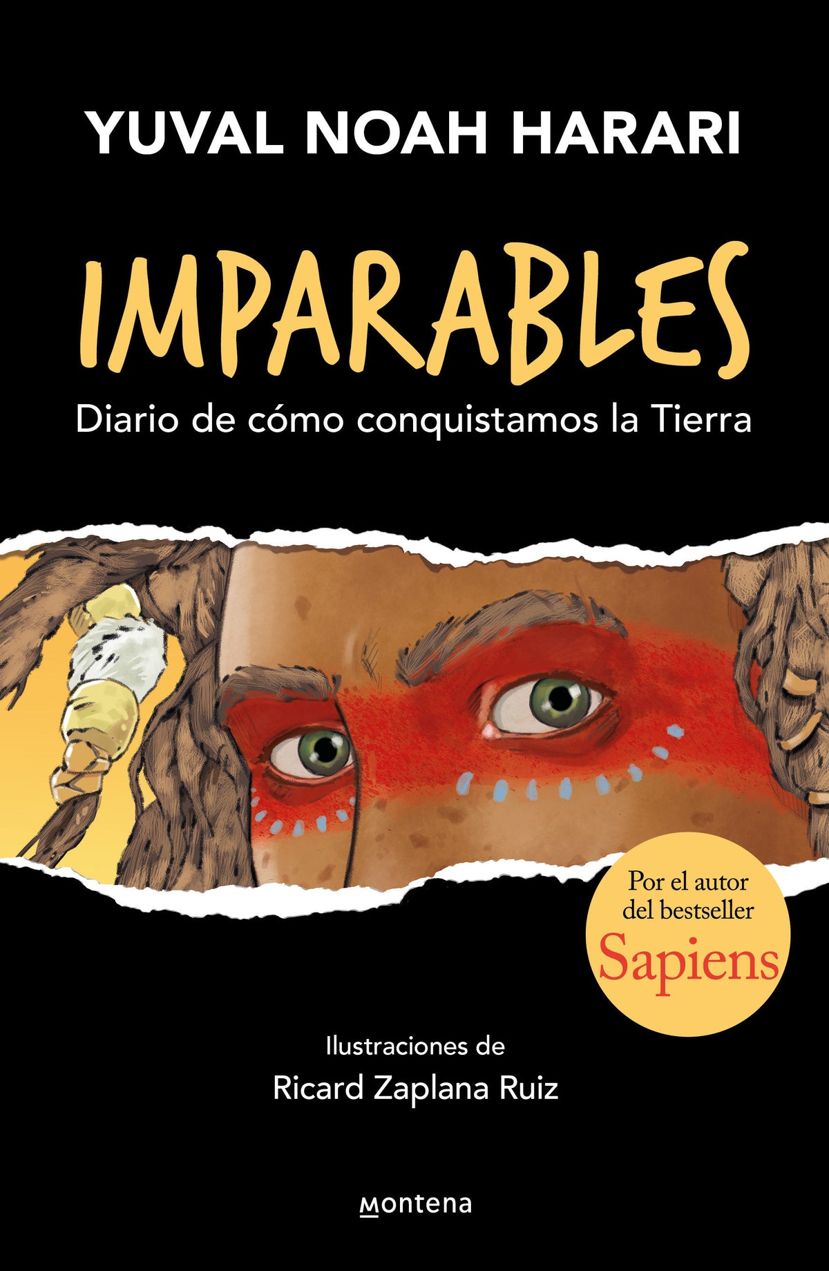 Imparables. Diario de cómo conquistamos la tierra / Unstoppable Us: How Humans Took Over the World cover (ISBN 9786073820226)
