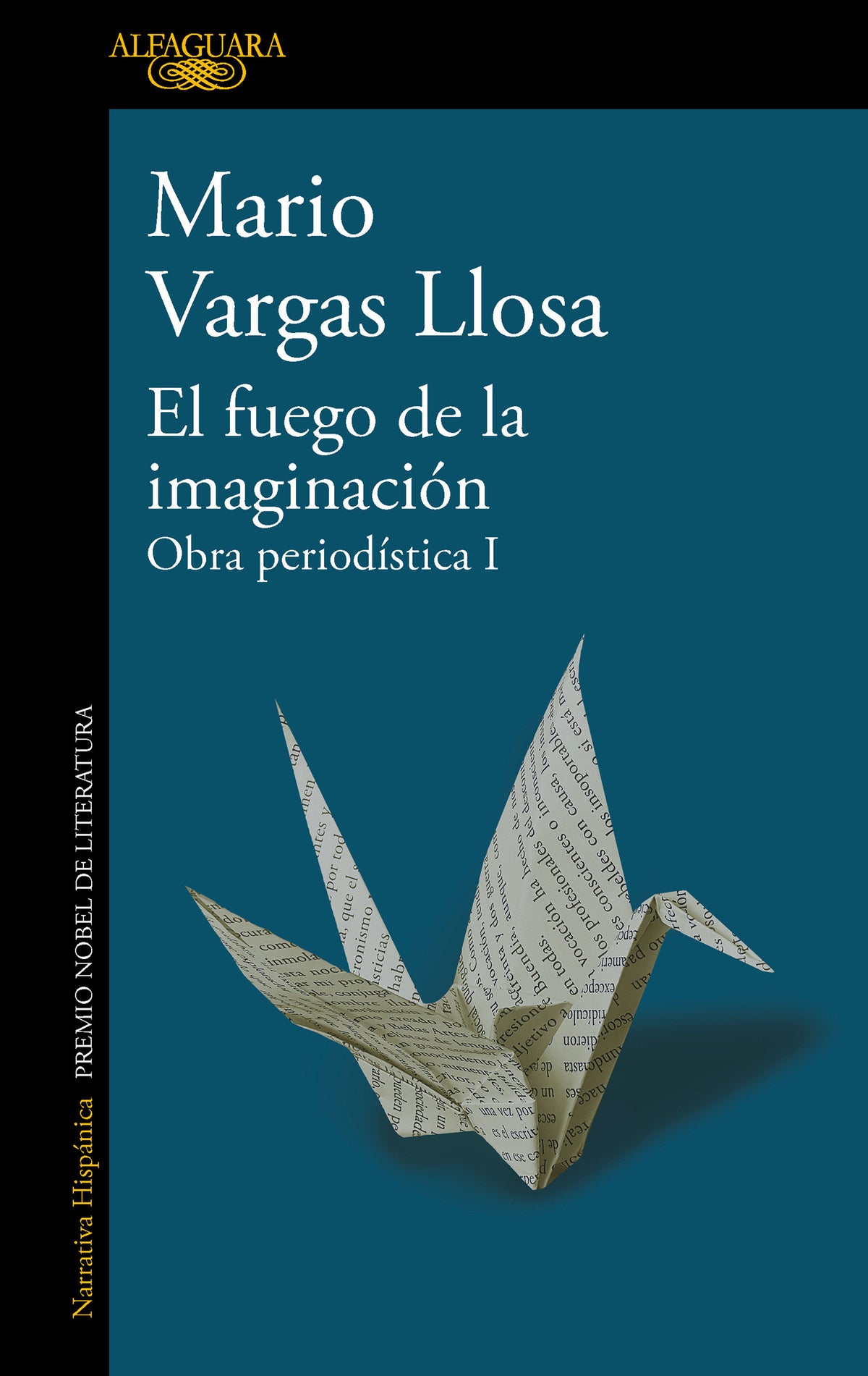 El fuego de la imaginación: Libros, escenarios, pantallas y museos. Obra Periodística 1 / The Fire of Imagination. Journalistic Works 1 cover (ISBN 9786073823586)